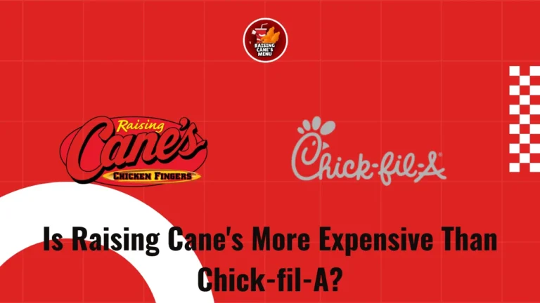 Raising Cane’s vs Chick-fil-A price comparison—see which is more affordable and get quick insights before your next fast-food stop!