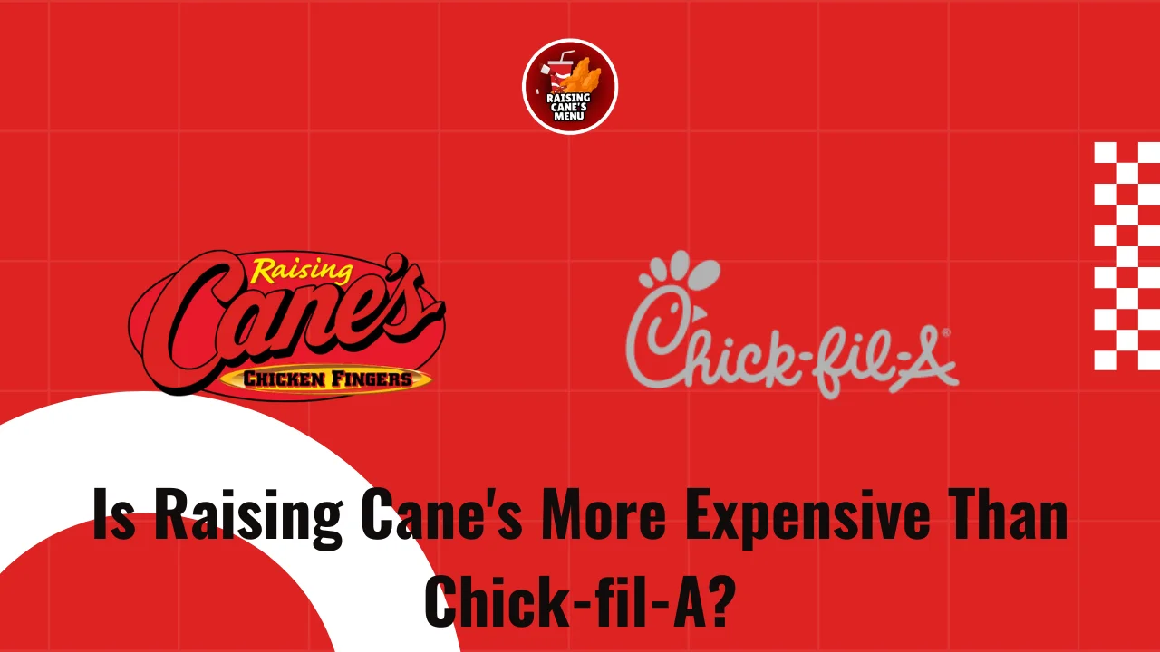 Raising Cane’s vs Chick-fil-A price comparison—see which is more affordable and get quick insights before your next fast-food stop!