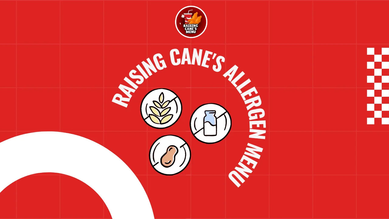 Raising Cane’s Allergen Menu guide showing safe meal options, ingredients, and allergy info—quickly find what you can eat before your next visit!