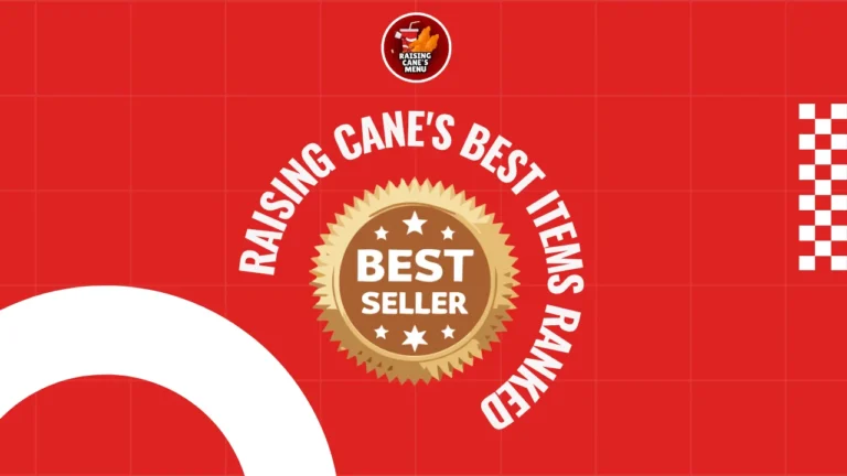 Raising Cane’s best items ranked from top to bottom—crispy chicken, Texas toast, and more. See which fan favorites made the list!