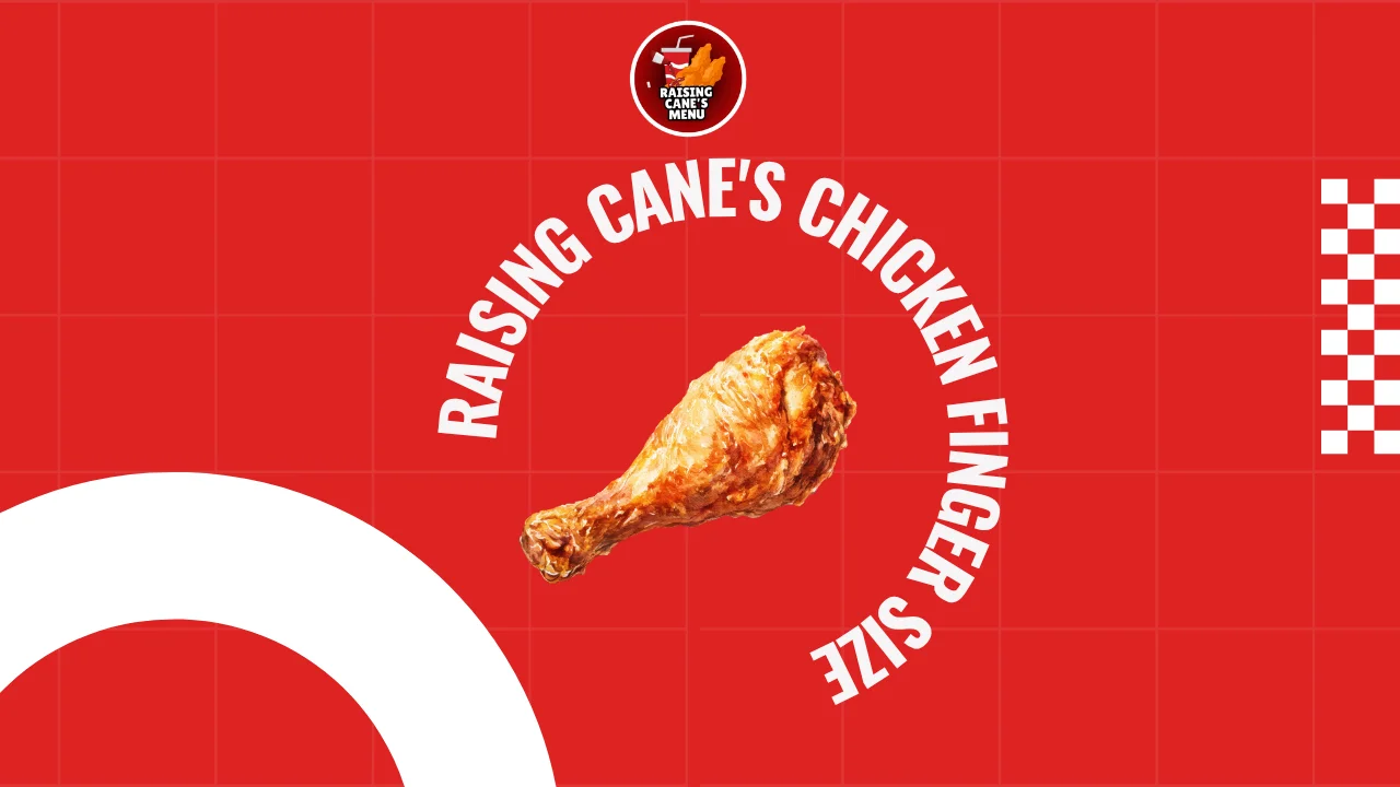 Raising Cane’s chicken finger size shown up close—crispy, golden strips compared for size so you know exactly how big they are before ordering.