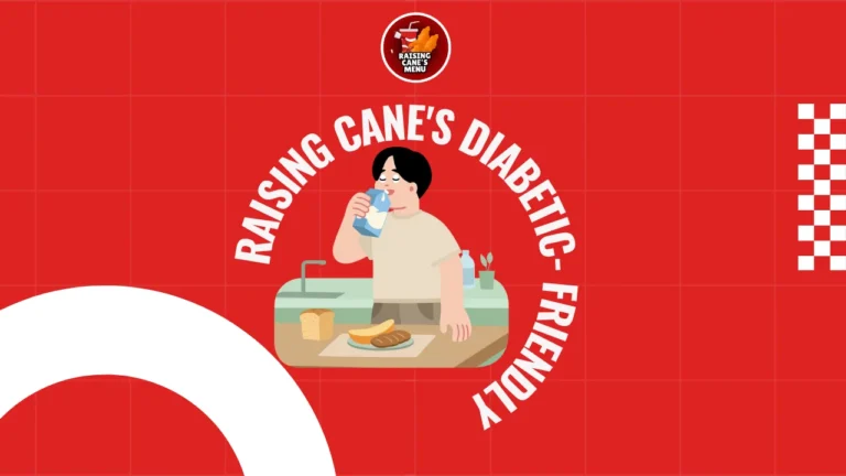 Raising Cane’s diabetic-friendly options guide showing smart menu choices, low-carb swaps, and tips to enjoy chicken without blood sugar spikes.