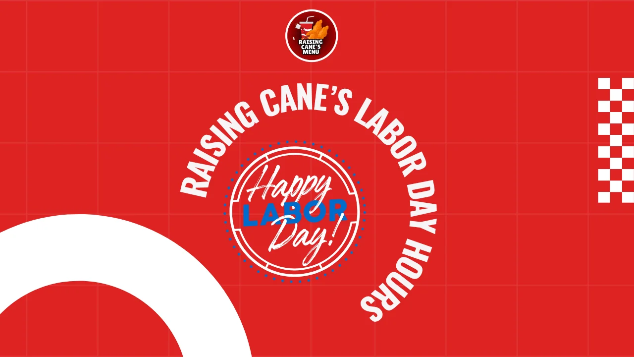 Raising Cane’s Labor Day Hours sign with happy customers and fresh chicken meals—check holiday opening times before you go!