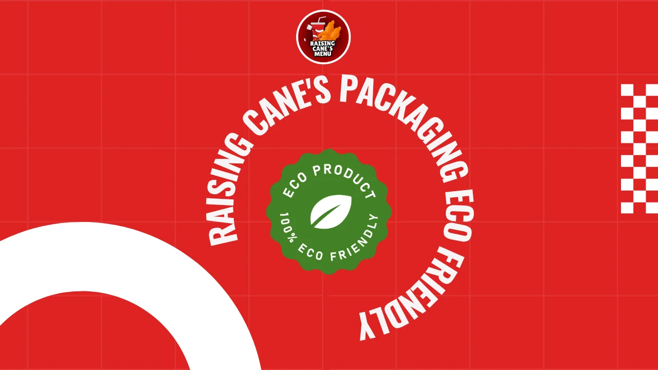 Raising Cane's Packaging Eco Friendly