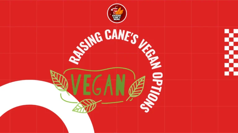 Raising Cane's Vegan Options: What Can You Eat?