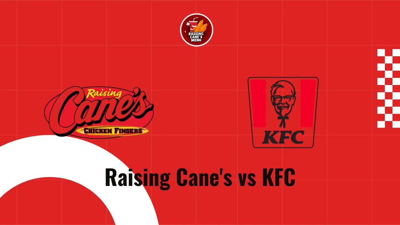 Raising Cane’s vs KFC: crispy chicken showdown—see sides, flavor, and value compared to find your perfect fried chicken pick!