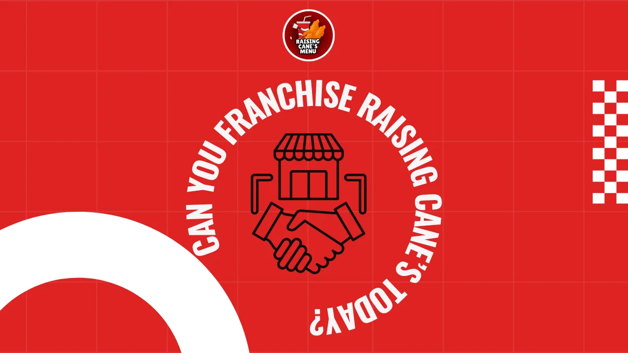 Can You Franchise Raising Cane’s Today?